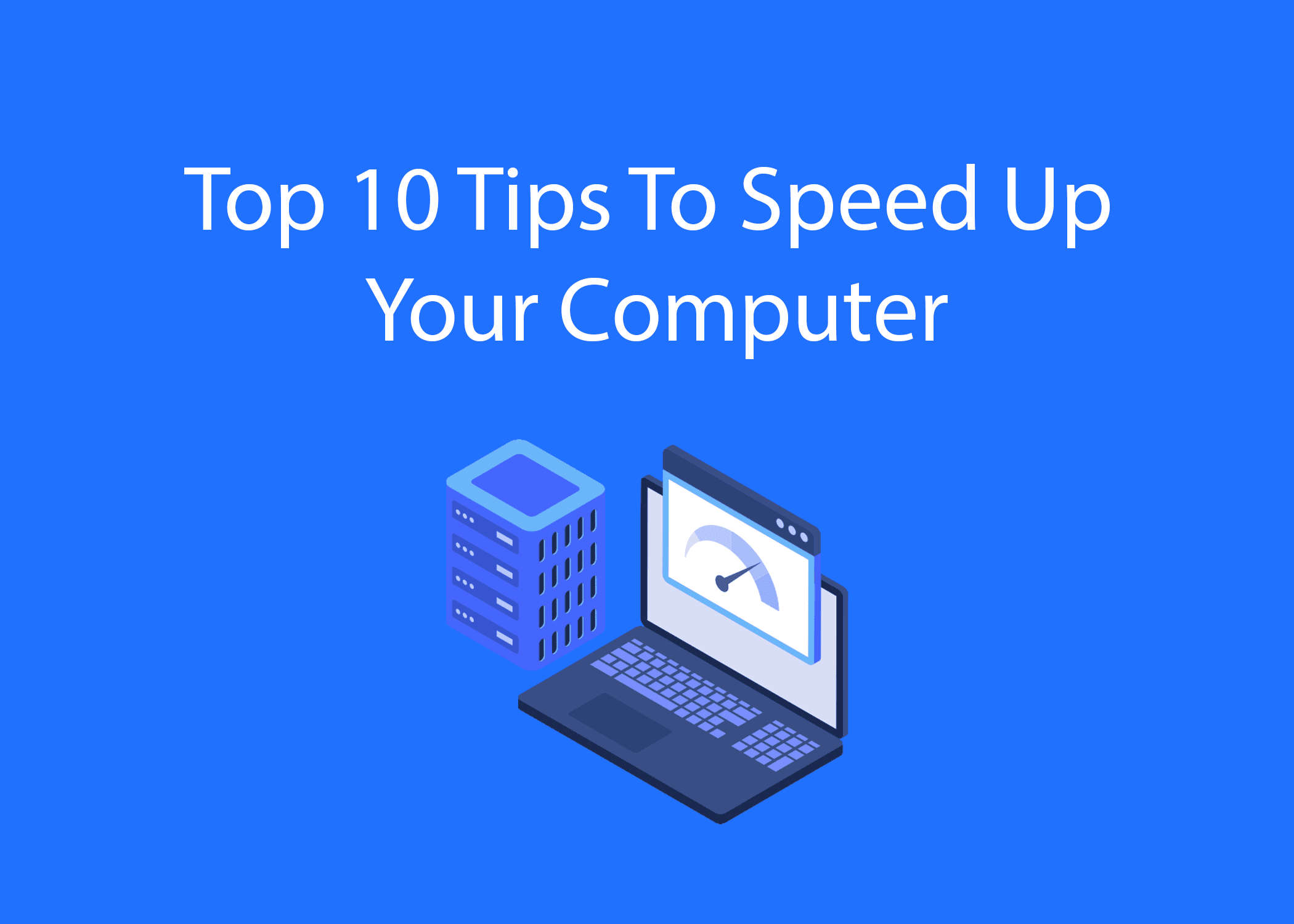 Top 10 Tips To Speed Up Your Computer | nganatech